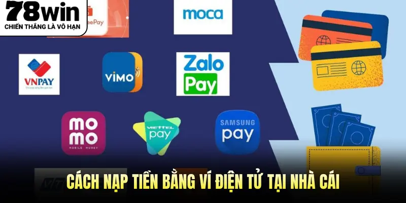 Cách nạp tiền bằng ví điện tử tại nhà cái